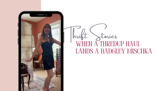 Thrift Stories - When a ThredUp Haul Lands a Badgley Mischka