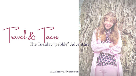 Traveling and Tacos: Tuesday Pebbles