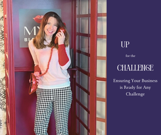 Up for the Challenge — How To Ensure Your Business is Ready for Any Challenge